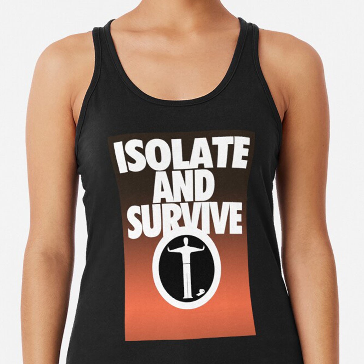 Isolate and Survive - practice social distancing racerback top by NTK Apparel