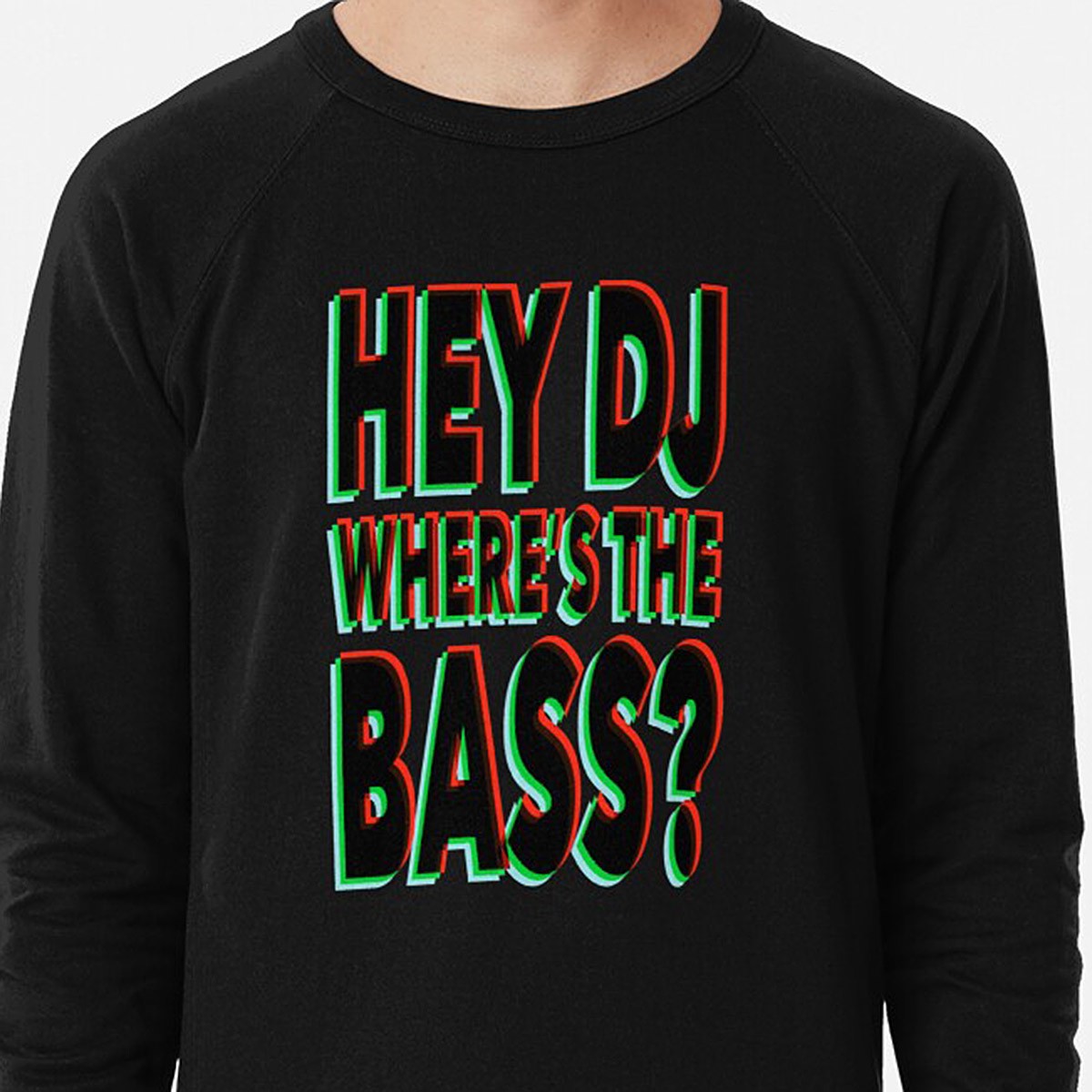 Hey DJ, Where's The Bass Lightweight Sweatshirt by NTK Apparel
