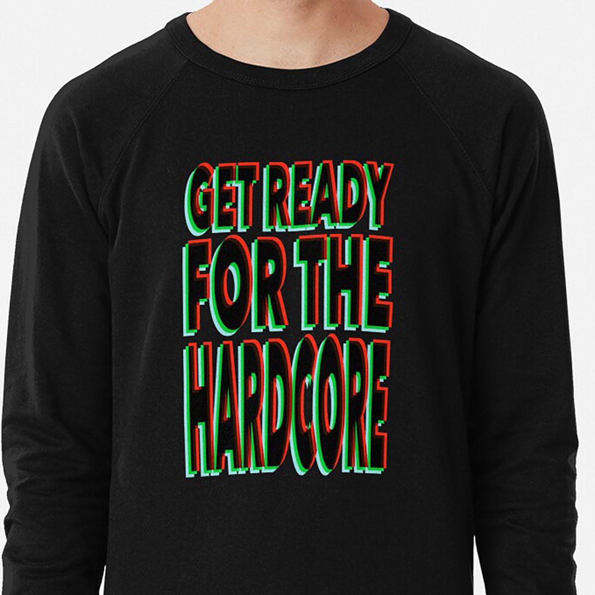 Get Ready for the Hardcore  Lightweight Sweatshirt by NTK Apparel