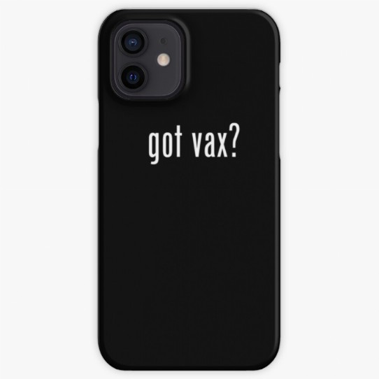 Got Vax? iPhone Case & Cover