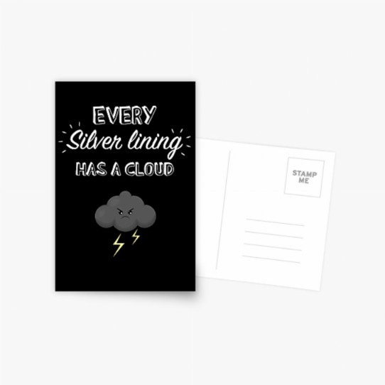 Every silver lining has a cloud postcard