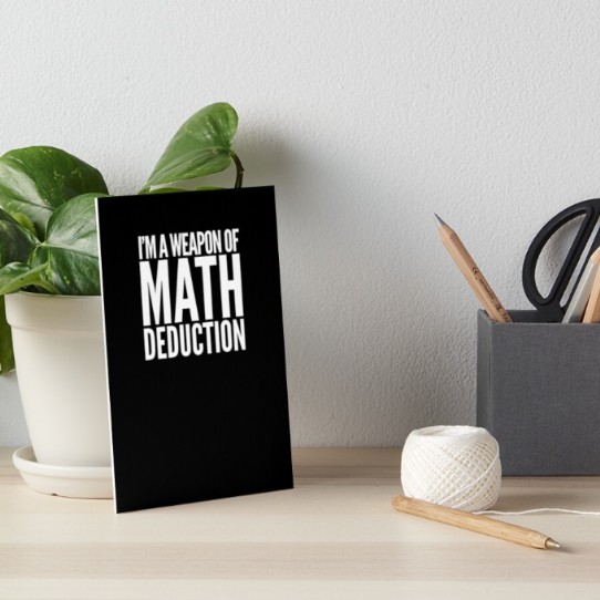 Weapon of Math Deduction Art Board Print