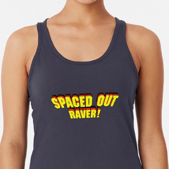 Spaced Out Raver!  - Racerback top