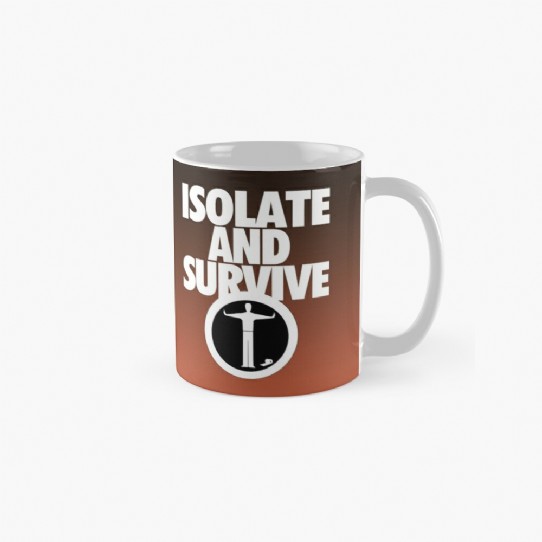 Isolate and Survive - practice social distancing coffee mug