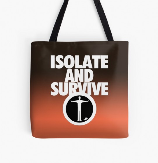 Isolate and Survive - practice social distancing Tote Bag