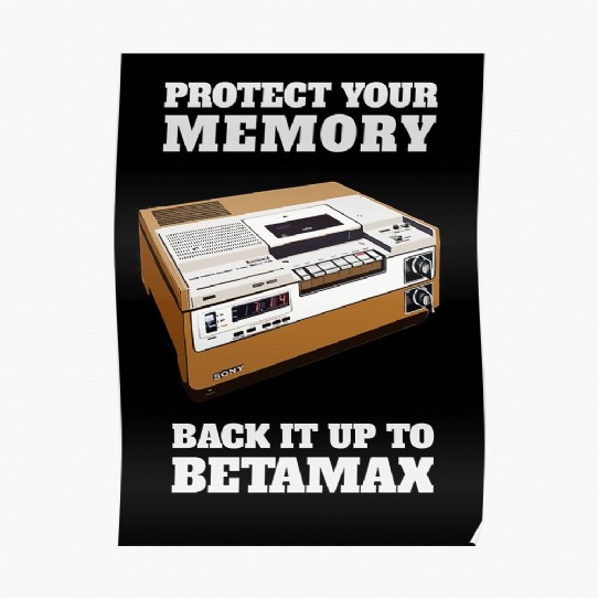 Protect Your Memory - Back it up to Betamax! Poster