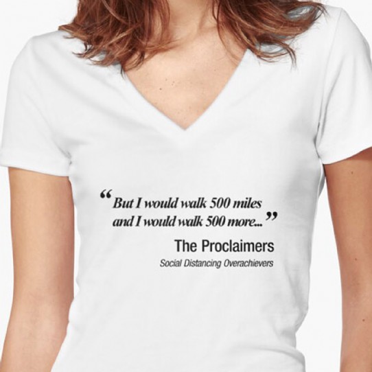 I would walk 500 miles.  Proclaimers Social Distancing Parody Fitted T-Shirt