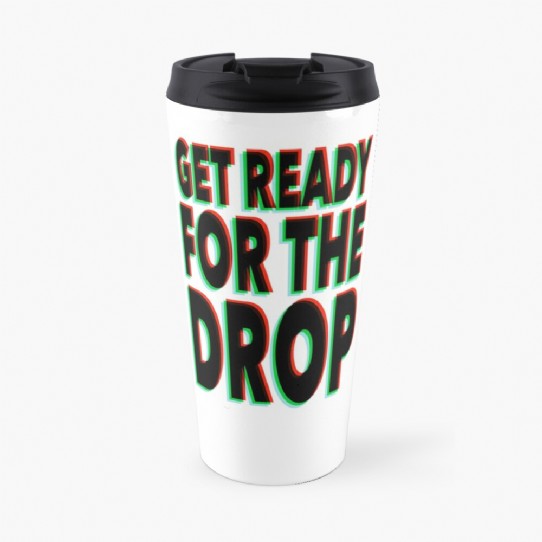 Get Ready for the Drop Travel Mug