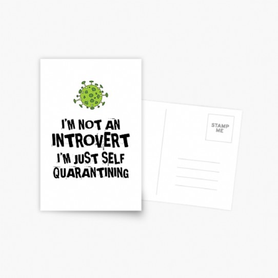 Not an Introvert - Just Self Quarantining! Postcard