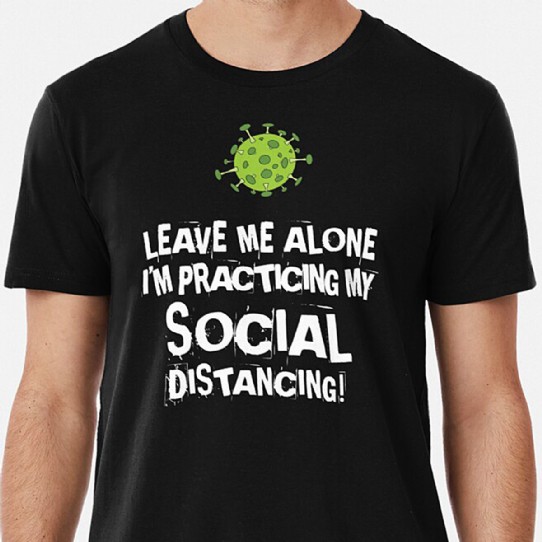 Practicing Social Distancing Premium Tee