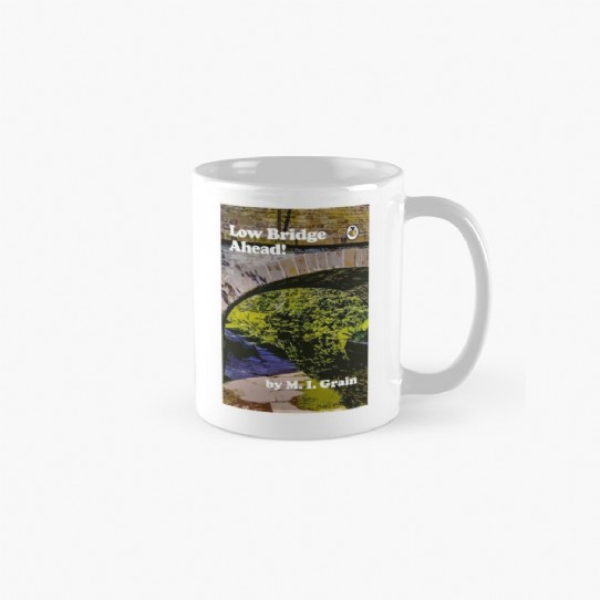 Low Bridge Ahead by M.I. Grain - Coffee Mug